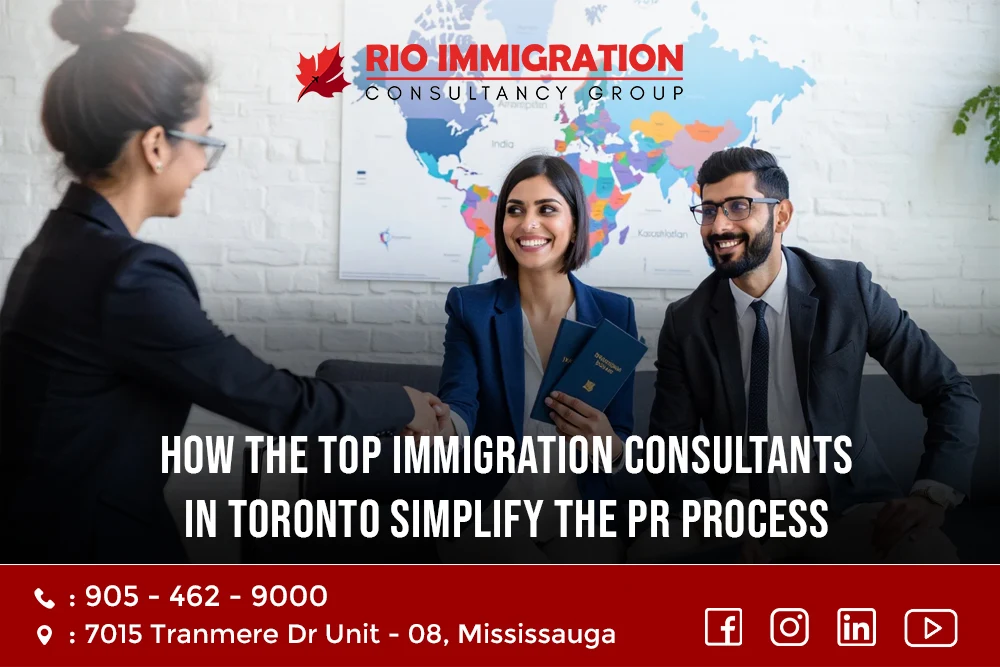 How the Top Immigration Consultants in Toronto Simplify the PR Process